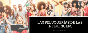 Las peluquerías de las influencers